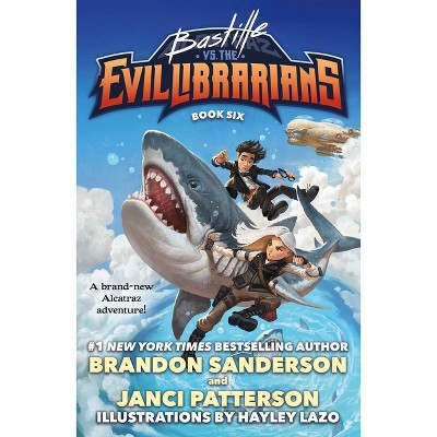 Bastille vs. the Evil Librarians - (Alcatraz Versus the Evil Librarians) by Brandon Sanderson & Janci Patterson