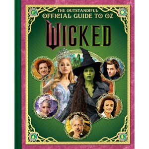 Wicked: The Outstandiful Official Guide to Oz (Universal Pictures' Wicked) - by  Melissa Lagonegro (Hardcover) - 1 of 1