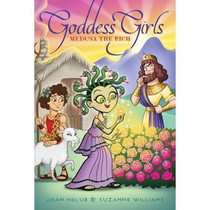 Medusa the Rich - (Goddess Girls) by  Joan Holub & Suzanne Williams (Paperback) - 1 of 1