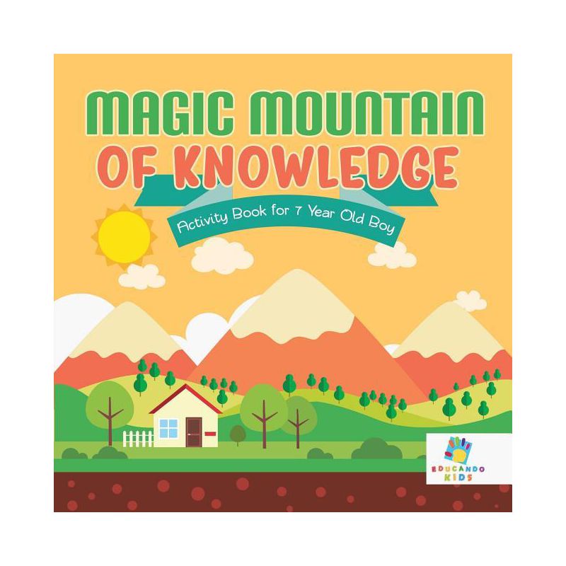 Magic Mountain of Knowledge Activity Book for 7 Year Old Boy - by  Educando Kids (Paperback), 1 of 2