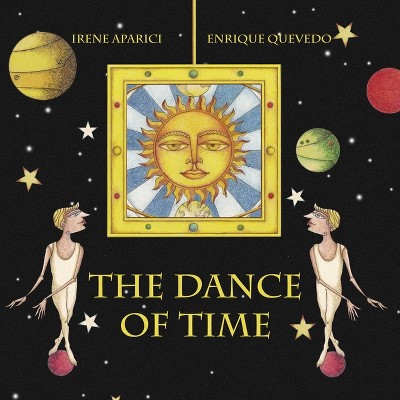 The Dance of Time - by  Irene Aparici (Hardcover)