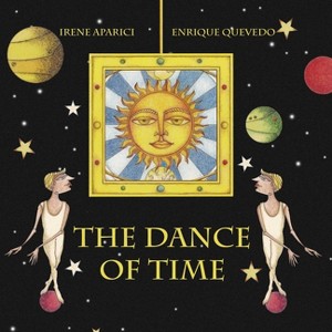 The Dance of Time - by  Irene Aparici (Hardcover) - 1 of 1