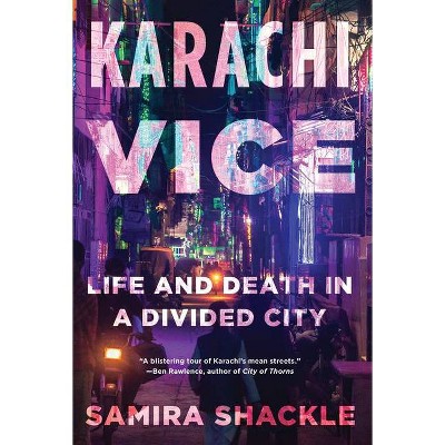 Karachi Vice - by  Samira Shackle (Hardcover)