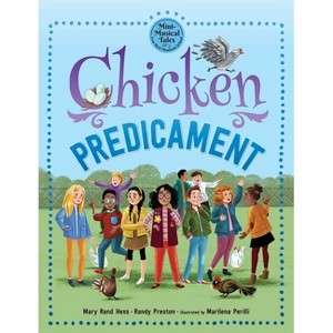 Chicken Predicament - (Mini-Musical Tales from Bird Mountain School) by  Mary Rand Hess & Randy Preston (Hardcover) - 1 of 1