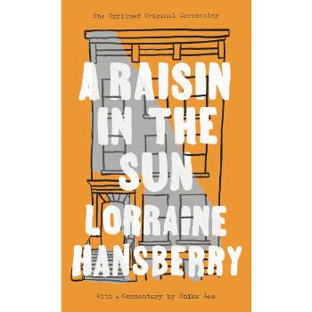 A Raisin in the Sun - by  Lorraine Hansberry (Paperback)