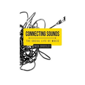 Connecting Sounds - by  Nick Crossley (Paperback) - 1 of 1