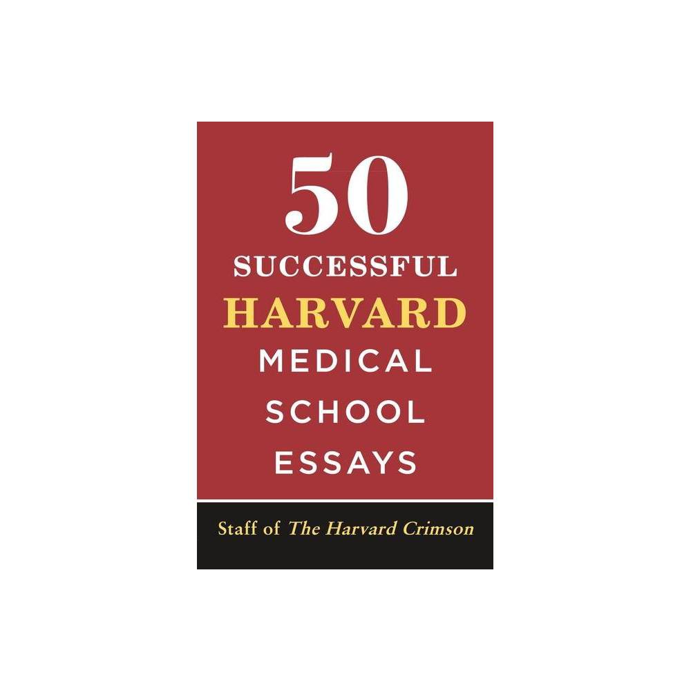 50 Successful Harvard Medical School Essays - (Paperback) was $19.99 now $13.49 (33.0% off)