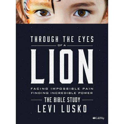 Through the Eyes of a Lion - Bible Study Book - by  Levi Lusko (Paperback)