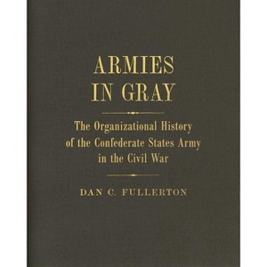 Armies in Gray - by  Dan C Fullerton (Hardcover) - 1 of 1