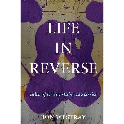 Life in Reverse - by  Ron Westray (Hardcover)