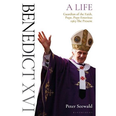 Benedict XVI: A Life Volume Two - by  Peter Seewald (Hardcover)