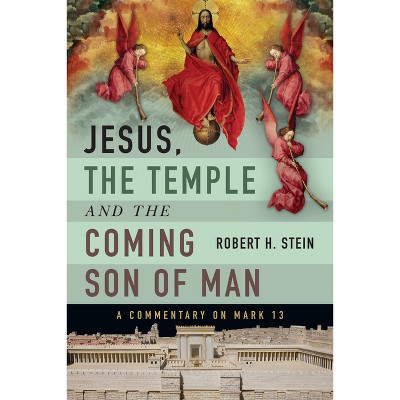 Jesus, the Temple and the Coming Son of Man - by  Robert H Stein (Paperback)