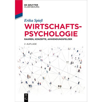 Wirtschaftspsychologie - 2nd Edition by  Erika Spieß (Paperback)