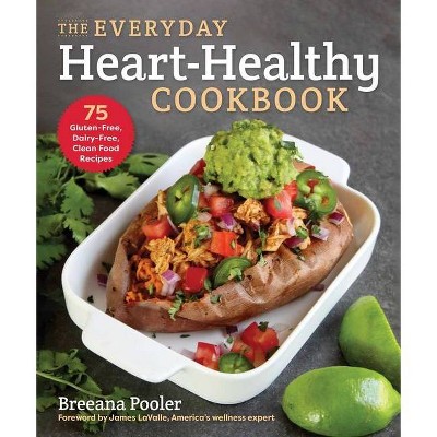 The Everyday Heart-Healthy Cookbook - by  Breeana Pooler (Paperback)