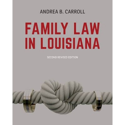 Family Law in Louisiana - Second Edition - 2nd Edition by  Andrea B Carroll (Paperback)