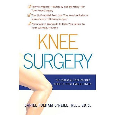 Knee Surgery - by  Daniel Fulham O'Neill (Paperback)