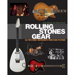 Rolling Stones Gear - by  Andy Babiuk (Hardcover)