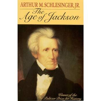 Age of Jackson - (Back Bay Books (Series)) by  Arthur Meier Schlesinger (Paperback)