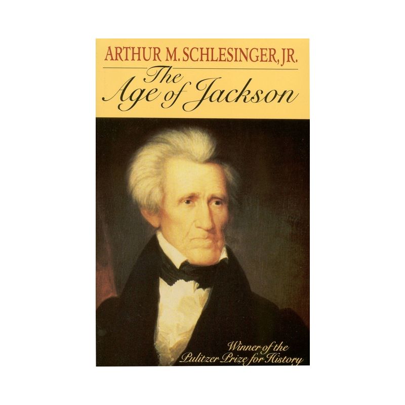 Age of Jackson - (Back Bay Books (Series)) by  Arthur Meier Schlesinger (Paperback), 1 of 2