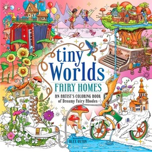 Tiny Worlds: Fairy Homes - by  Alex Oxton (Paperback) - 1 of 1