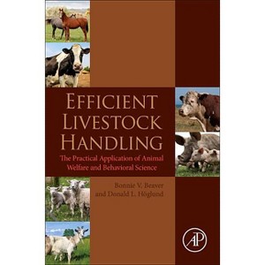Efficient Livestock Handling - by  Bonnie V Beaver & Don Höglund (Paperback) - 1 of 1