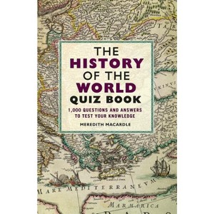 The History of the World Quiz Book - by  Meredith Macardle (Paperback) - 1 of 1