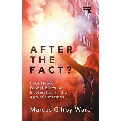  After the Fact? - by  Marcus Gilroy-Ware (Paperback) 