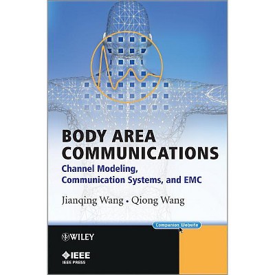 Body Area Communications - (IEEE Press) by  Jianqing Wang & Qiong Wang (Hardcover)