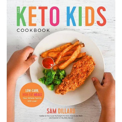 The Keto Kids Cookbook - by  Sam Dillard (Paperback)