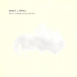 Built to Spill - There's Nothing Wrong With Love - Jade Blue (Colored Vinyl Blue Limited Edition Anniversary Edition) - 1 of 1