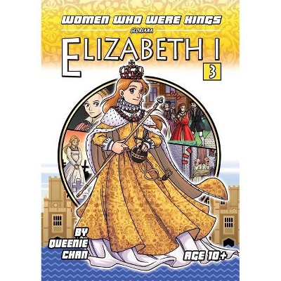Elizabeth I - (Women Who Were Kings) by  Queenie Chan (Paperback)
