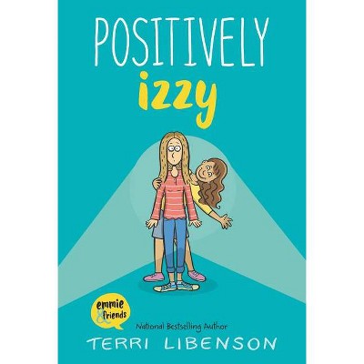 Positively Izzy -  by Terri Libenson (Paperback)