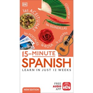 15-Minute Spanish - (DK 15-Minute Lanaguge Learning) 2nd Edition by  DK (Paperback) - 1 of 1