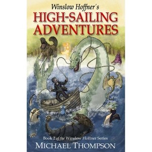 Winslow Hoffner's High-Sailing Adventures - by  Michael Thompson (Paperback) - 1 of 1