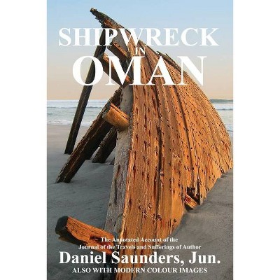 Shipwreck in Oman - (Oman in History) by  Daniel Saunders (Paperback)