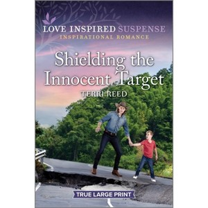 Shielding the Innocent Target - Large Print by  Terri Reed (Paperback) - 1 of 1