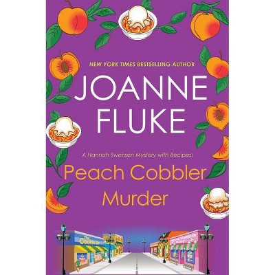 Peach Cobbler Murder - (Hannah Swensen Mystery) by  Joanne Fluke (Paperback)