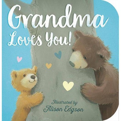 Grandma Loves You - by Danielle McLean (Board Book)