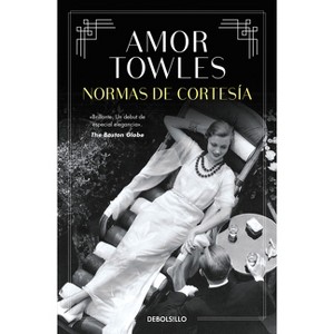 Normas de Cortesía / Rules of Civility - by  Amor Towles (Paperback) - 1 of 1
