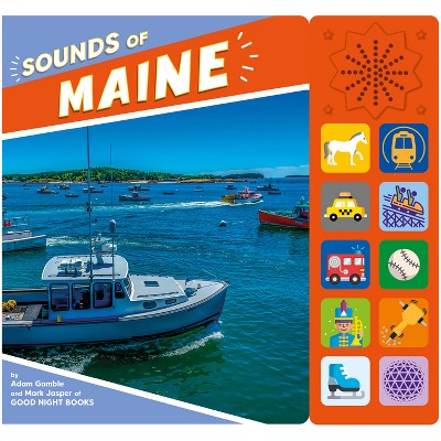 Sounds of Maine - (Good Night Our World) by  Adam Gamble & Mark Jasper (Board Book)