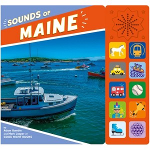 Sounds of Maine - (Good Night Our World) by  Adam Gamble & Mark Jasper (Board Book) - 1 of 1