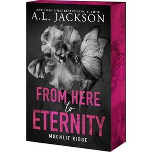 From Here to Eternity - (Moonlit Ridge) by  A L Jackson (Paperback) - 1 of 1
