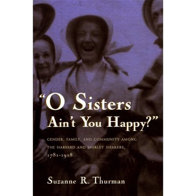 O Sisters Ain't You Happy? - (Women and Gender in Religion) by Suzanne R Thurman