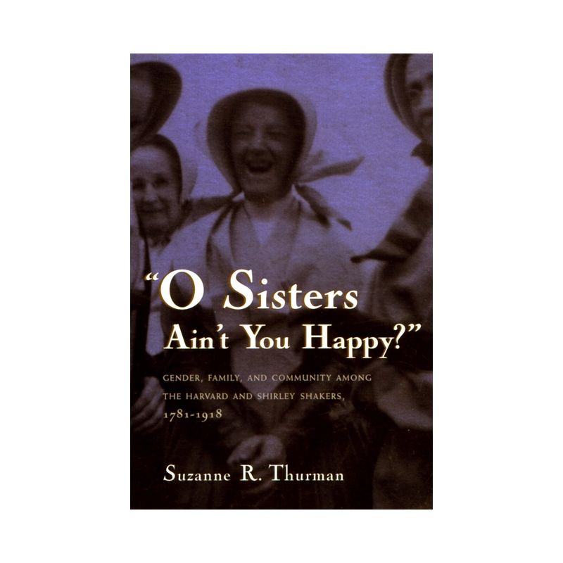 O Sisters Ain't You Happy? - (Women and Gender in Religion) by  Suzanne R Thurman (Paperback), 1 of 2