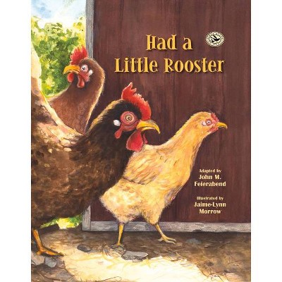 Had a Little Rooster - (First Steps in Music) by  John Feierabend (Hardcover)