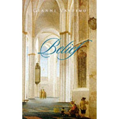 Belief - by  Gianni Vattimo (Paperback)