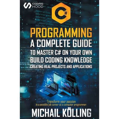 C# Programming - by  Michail Kölling & Coding Hood (Paperback)