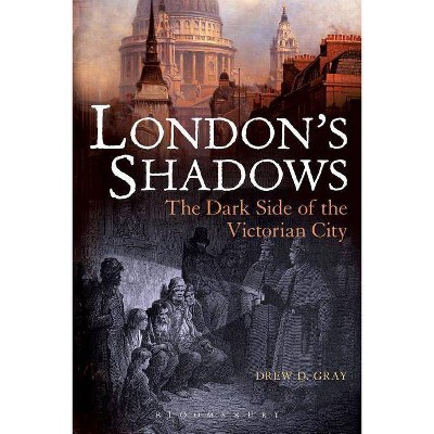 London's Shadows - by  Drew D Gray (Paperback)