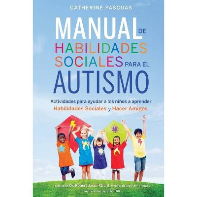 Manual de Habilidades Sociales para el Autismo - by  Catherine Pascuas (Paperback)