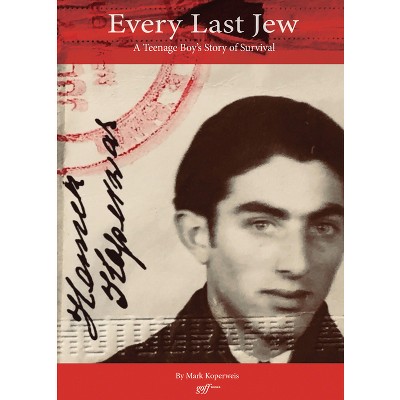 Every Last Jew - by  Mark Koperweis (Paperback)